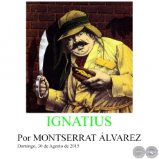 IGNATIUS - Por MONTSERRAT ÁLVAREZ - Domingo, 30 de Agosto de 2015
